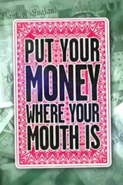 Put Your Money Where Your Mouth Is