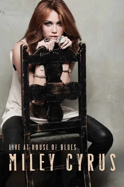 Miley Cyrus: Live at House of Blues