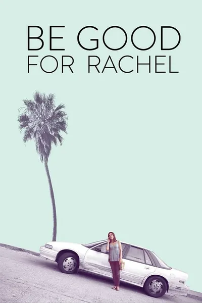 Be Good For Rachel