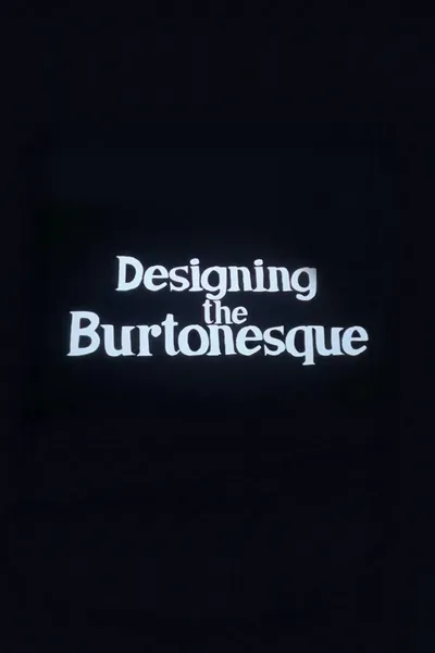 Designing the Burtonesque