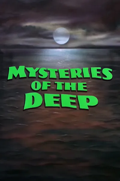 Mysteries of the Deep