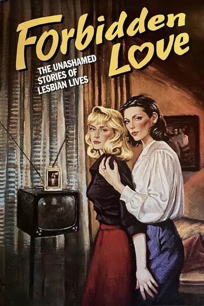 Forbidden Love: The Unashamed Stories of Lesbian Lives