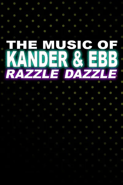The Music of Kander & Ebb: Razzle Dazzle