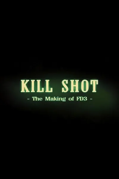 Kill Shot: The Making of 'FD3'