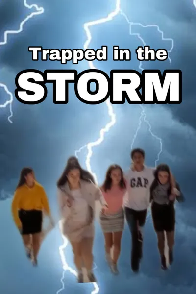 Trapped in the Storm