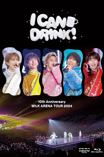 10th Anniversary M!LK ARENA TOUR 2024 「I CAN DRINK!」