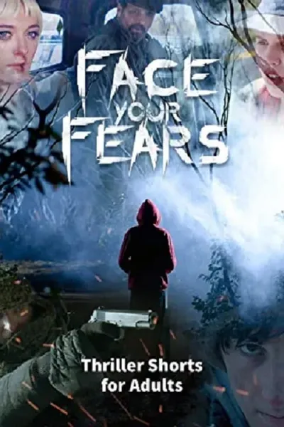 Face your Fears | Thriller shorts for Adults