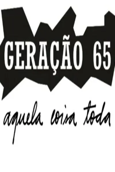 Geração 65, Aquela Coisa Toda