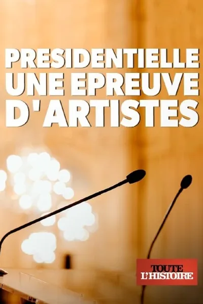 Présidentielle, une épreuve d'artistes