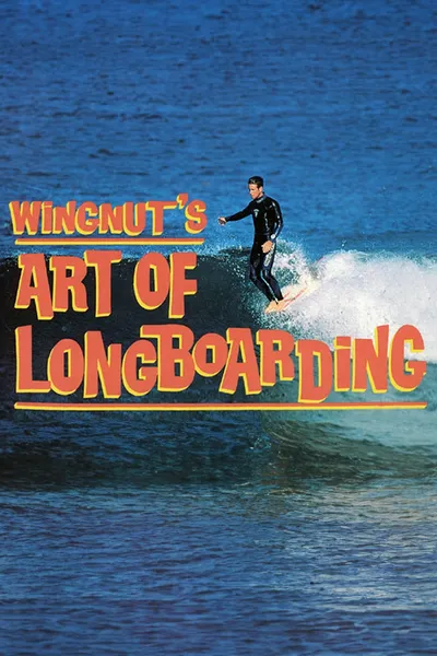 Wingnut's Art of Longboarding