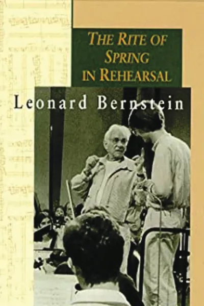 Leonard Bernstein: The Rite of Spring in Rehearsal