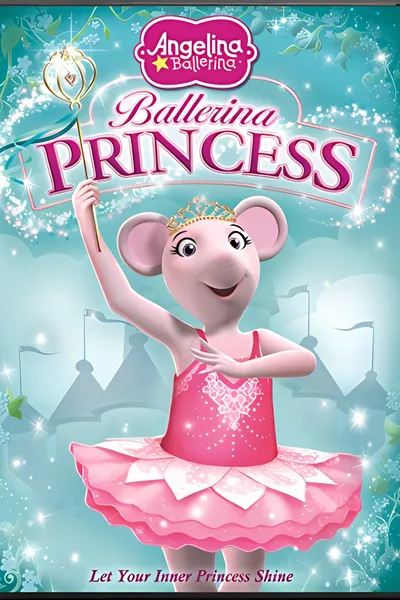 Angelina Ballerina: Ballerina Princess