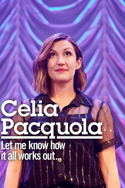 Celia Pacquola: Let Me Know How It All Works Out