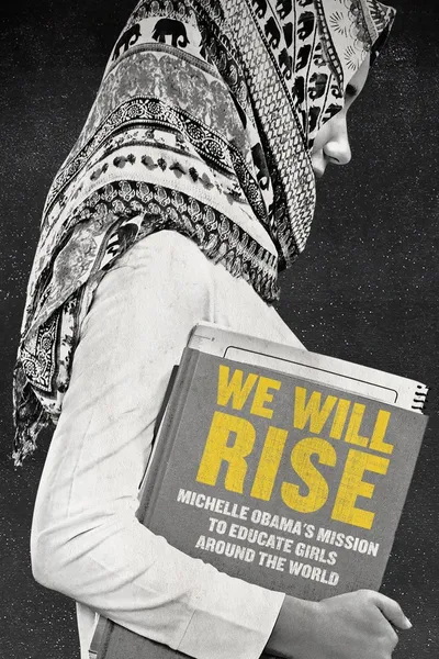 We Will Rise: Michelle Obama's Mission to Educate Girls Around the World