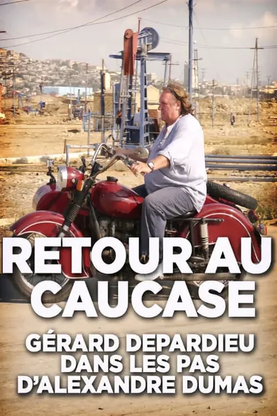 Retour au Caucase: Gérard Depardieu dans les pas d'Alexandre Dumas