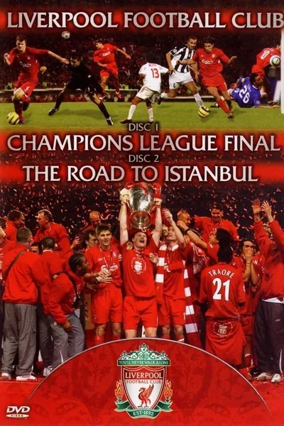 Liverpool FC - Champions League Final & The Road To Istanbul