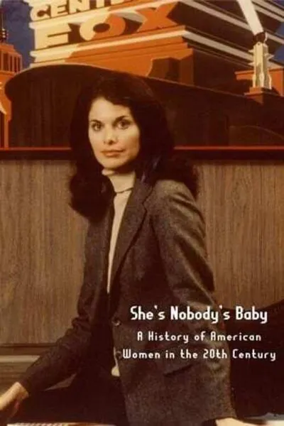 She's Nobody's Baby: American Women in the 20th Century