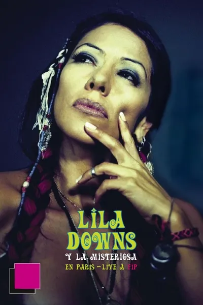 Lila Downs y La Misteriosa en París - Live à FIP