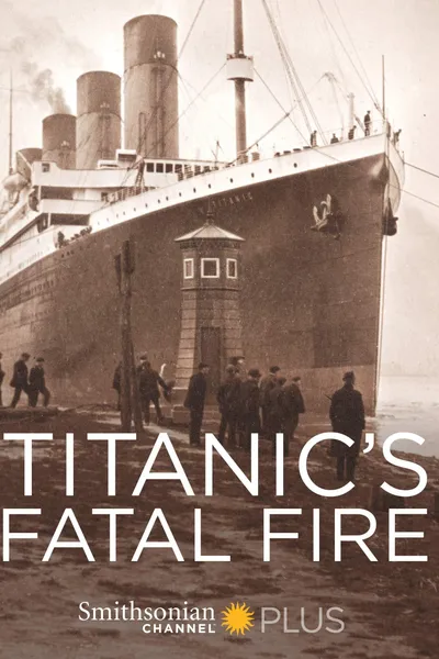 Titanic's Fatal Fire