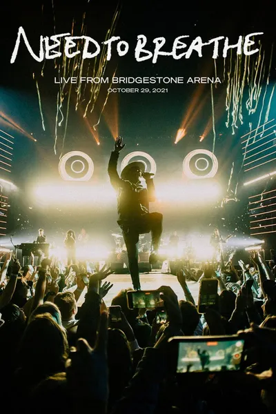 NEEDTOBREATHE - Live From Bridgestone Arena