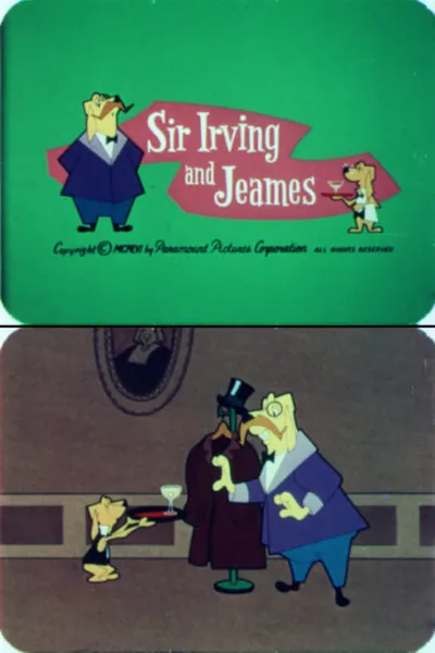 Sir Irving and Jeames