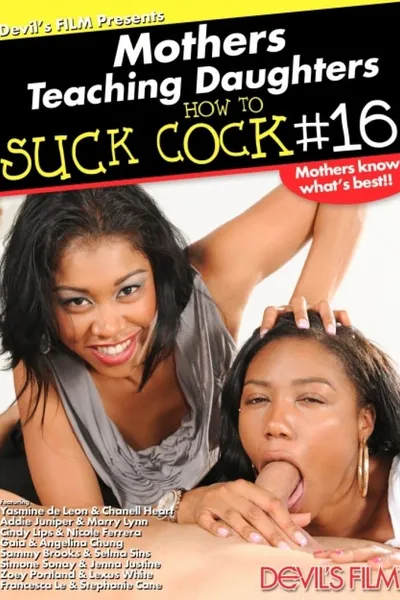 Mothers Teaching Daughters How to Suck Cock 16