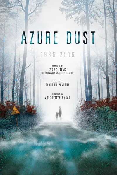 Azure Dust - Inside Chernobyl's Exclusion Zone