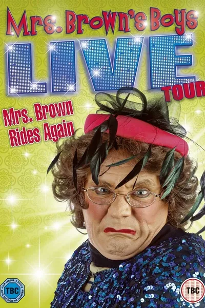 Mrs. Brown's Boys Live Tour: Mrs. Brown Rides Again