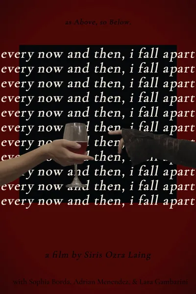 Every Now and Then, I Fall Apart