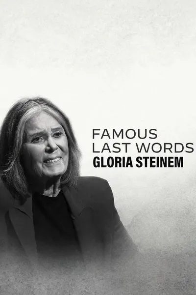Famous Last Words: Gloria Steinem