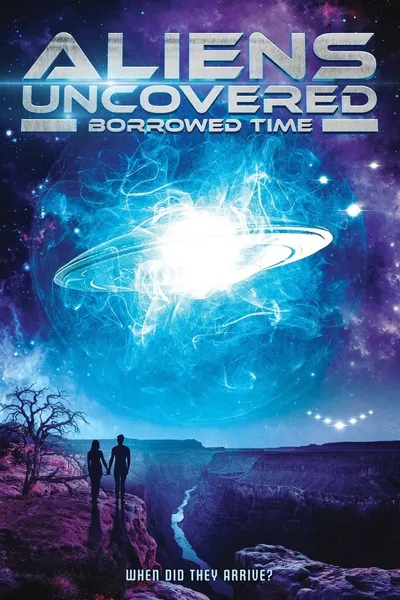 Aliens Uncovered: Borrowed Time