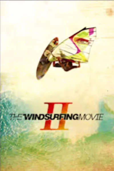 The Windsurfing Movie II