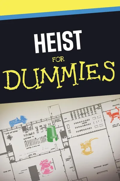 Heist for Dummies