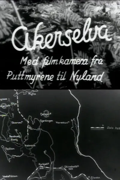 Oslofilm: Akerselva: Med filmkamera fra Puttmyrene til Nyland