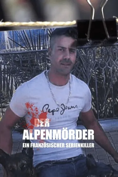 Der Alpenmörder - Ein französischer Serienkiller