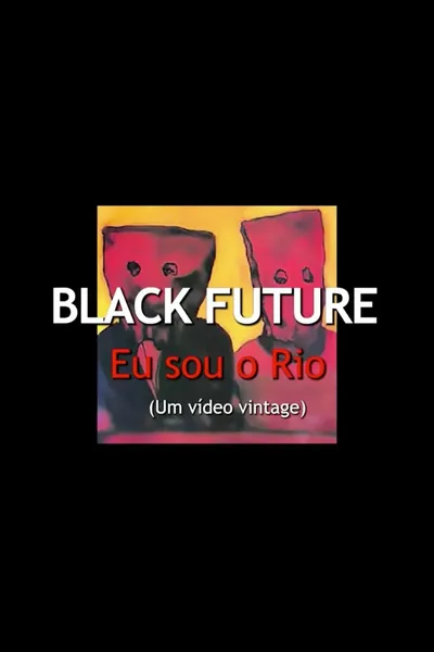 Black Future, Eu Sou O Rio