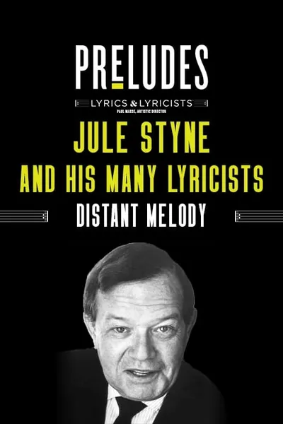 Jule Styne and His Many Lyricists: Distant Melody