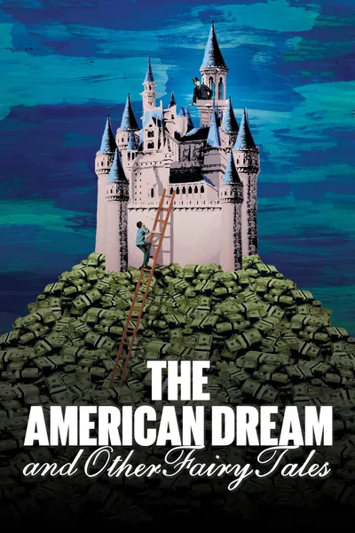 The American Dream and Other Fairy Tales