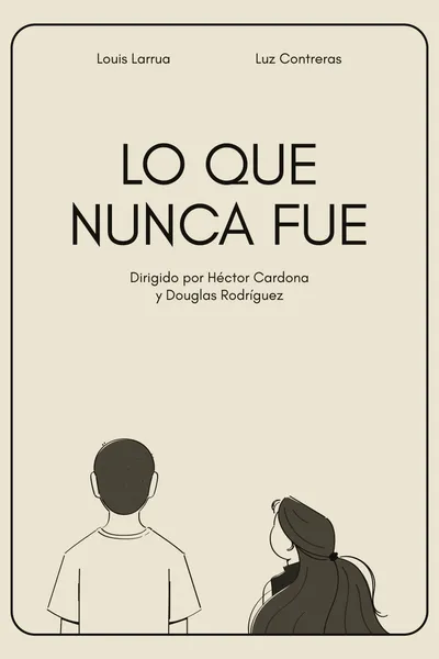 Lo que nunca fue