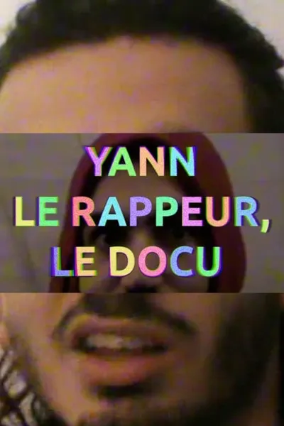 YANN THE RAPPER, THE DOCUMENTARY