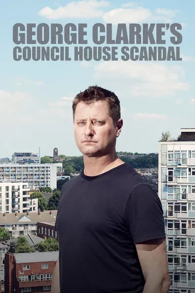 George Clarke's Council House Scandal