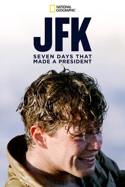 JFK: Seven Days That Made a President