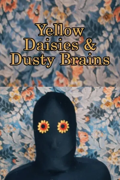 Yellow Daisies & Dusty Brains