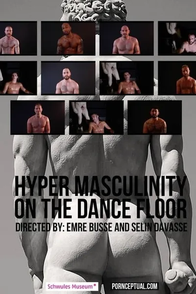 Hyper Masculinity on the Dancefloor