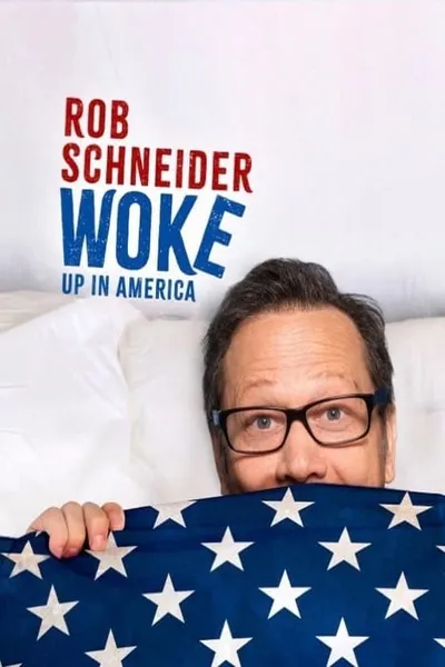 Rob Schneider: Woke Up in America