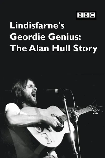 Lindisfarne’s Geordie Genius: The Alan Hull Story