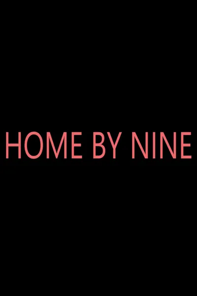 Home by Nine