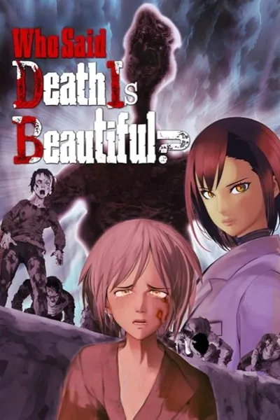 Who Said Death Is Beautiful?