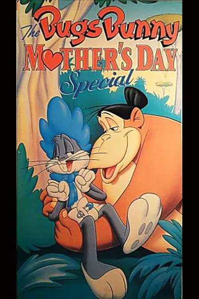 The Bugs Bunny Mother's Day Special 