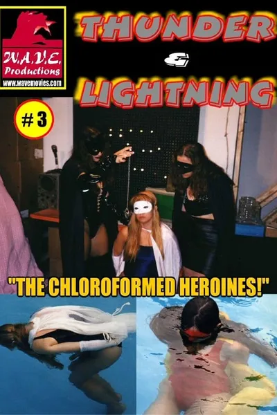 Thunder & Lightning 3: Chloroformed Heroines